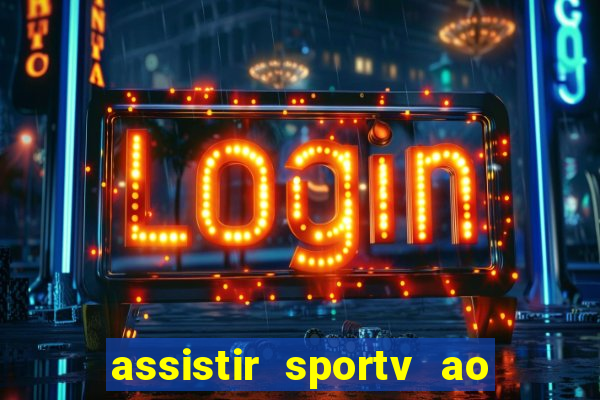 assistir sportv ao vivo agora